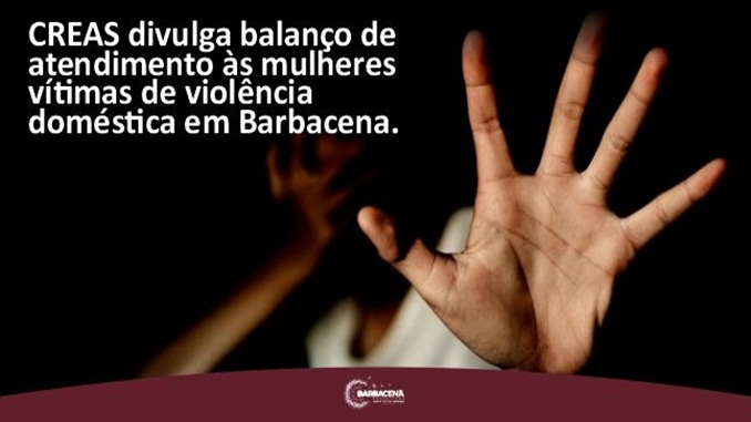 CREAS divulga balanço de atendimento as mulheres vítimas de violência doméstica em Barbacena